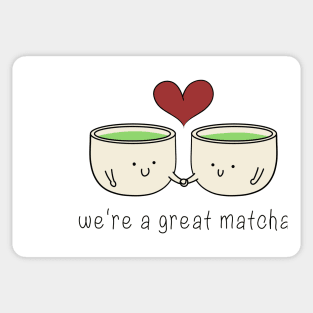 we're a great matcha Sticker